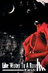 Michaels, Grant - Like Water to a Rose