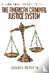 Bolen, James B - Fixing This Broken Thing...The American Criminal Justice System