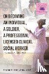 Hines Phd Lcsw, Virginia a - On Becoming an Individual, A Soldier, A Professional Licensed Clinical Social Worker