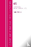 Office Of The Federal Register (U.S.) - Code of Federal Regulations, Title 45 Public Welfare 140-199, Revised as of October 1, 2020