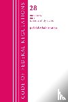 Office Of The Federal Register (U.S.) - Code of Federal Regulations, Title 28 Judicial Administration 0-42, Revised as of July 1, 2020