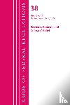 Office Of The Federal Register (U.S.) - Code of Federal Regulations, Title 38 Pensions, Bonuses and Veterans' Relief 0-17, Revised as of July 1, 2020