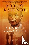 Katende, Robert - A Knight Without a Castle