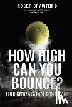 Crawford, Roger - How High Can You Bounce?