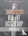Cheshire, Tom - Real-Life Discipleship Workbook: The Ordinary Man's Guide to Disciple-Making