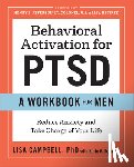 Campbell, Lisa - Behavioral Activation for Ptsd: A Workbook for Men: Reduce Anxiety and Take Charge of Your Life