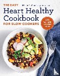 Morrissey, Nicole R. - The Easy Heart Healthy Cookbook for Slow Cookers