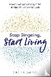 Bahrami, Shrein H. - Stop Bingeing, Start Living