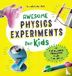 Colón, Erica L. - Awesome Physics Experiments for Kids