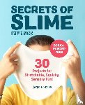 Houston, Jackie - Secrets of Slime Recipe Book