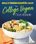 Nicholds, Heather - The College Vegan Cookbook: 145 Affordable, Healthy & Delicious Plant-Based Recipes