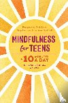 Battistin, Jennie - Mindfulness for Teens in 10 Minutes a Day