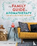 Galentin, Erika - The Family Guide to Aromatherapy