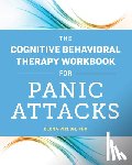 Welsh, Elena - The Cognitive Behavioral Therapy Workbook for Panic Attacks