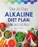 Rimmer, Laura - The 21-Day Alkaline Diet Plan: 100 Easy Recipes to Reset and Rebalance Your Health