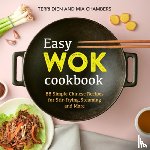 Dien, Terri - Easy Wok Cookbook: 88 Simple Chinese Recipes for Stir-Frying, Steaming and More