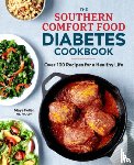 Feller, Maya - The Southern Comfort Food Diabetes Cookbook: Over 100 Recipes for a Healthy Life