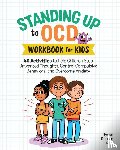Reuter, Tyson - Standing Up to OCD Workbook For Kids
