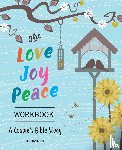 Bowen, Kim - The Love, Joy, Peace Workbook