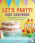 Moulton, Ashley - Let's Party! Kids Cookbook