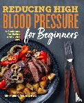 Larson, Kim - Reducing High Blood Pressure for Beginners