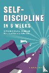 Webb, Jennifer - Self Discipline in 6 Weeks