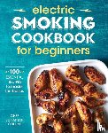 Collins, Jonathan - Electric Smoking Cookbook for Beginners
