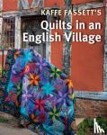 Fassett, Kaffe - Kaffe Fassett's Quilts in an English Village