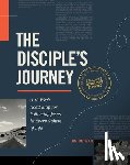 Putman, Jim - The Disciple's Journey: A 12-Week Road Map for Following Jesus in Every Sphere of Life