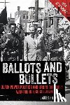 Robenalt, James - Ballots and Bullets: Black Power Politics and Urban Guerrilla Warfare in 1968 Cleveland