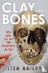 Bailey, Lisa G. - Clay and Bones