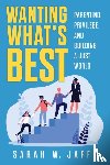 Jaffe, Sarah W. - Wanting What's Best