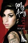 James, Tyler - My Amy: The Life We Shared