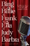 Callahan, Dan - Bing and Billie and Frank and Ella and Judy and Barbra