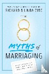 Eyre, Linda, Eyre, Richard - 8 Myths of Marriaging