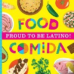 Marie Mireles, Ashley - Proud to Be Latino: Food/Comida