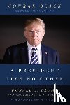 Black, Conrad - A President Like No Other