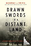 Veith, George J. - Drawn Swords in a Distant Land
