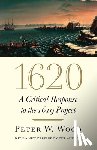 Wood, Peter W. - 1620: A Critical Response to the 1619 Project