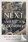 Gregg, Samuel - The Next American Economy