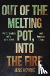 Heycke, Jens Kurt - Out of the Melting Pot, into the Fire