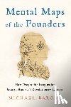 Barone, Michael - Mental Maps of the Founders