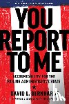 Bernhardt, David - You Report to Me