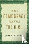 McGinnis, John O. - Why Democracy Needs the Rich
