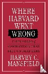 Mansfield, Harvey C. - Where Harvard Went Wrong
