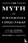 Epstein, Richard A. - The Myth of Birthright Citizenship