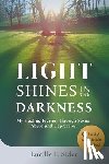 Sider, Lucille F - Light Shines in the Darkness