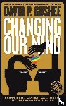 Gushee, David P - Changing Our Mind