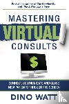 Watt, Dino - Mastering Virtual Consults
