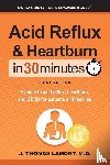 Lamont, M D J Thomas - Acid Reflux & Heartburn In 30 Minutes